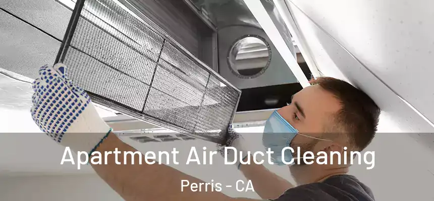Apartment Air Duct Cleaning Perris - CA