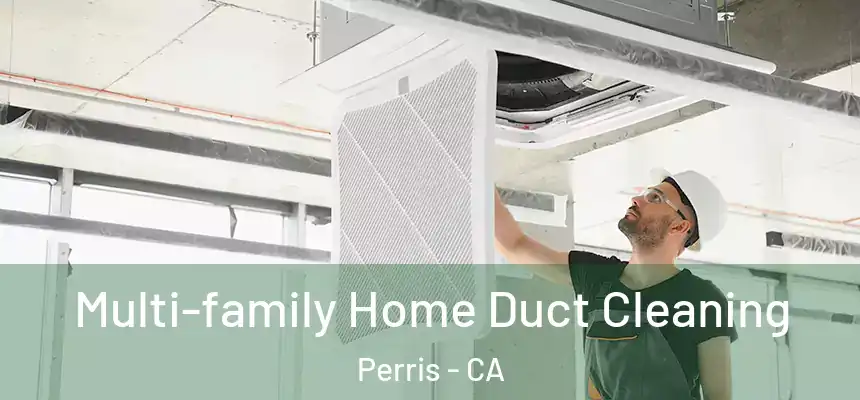 Multi-family Home Duct Cleaning Perris - CA