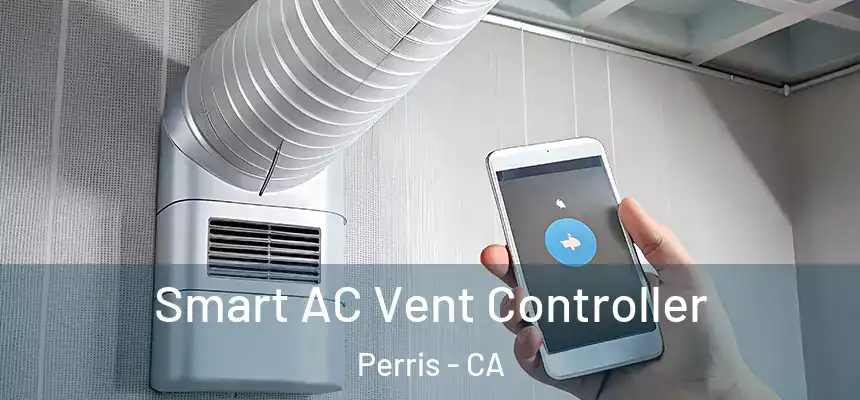  Smart AC Vent Controller Perris - CA